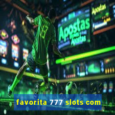 favorita 777 slots com