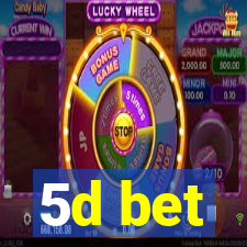 5d bet