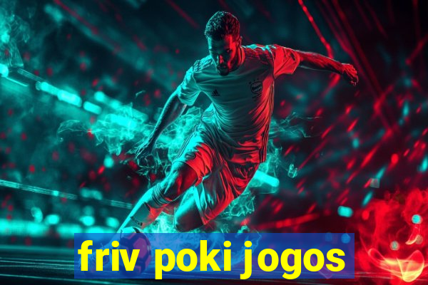friv poki jogos