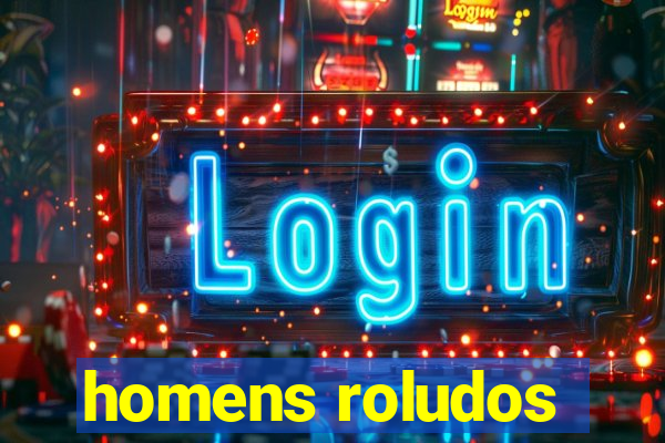 homens roludos
