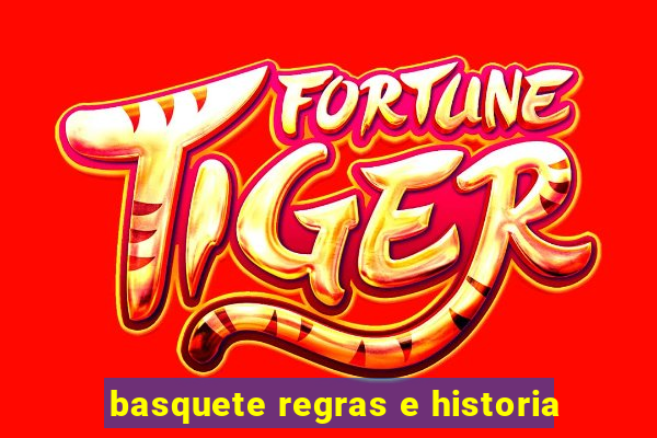 basquete regras e historia