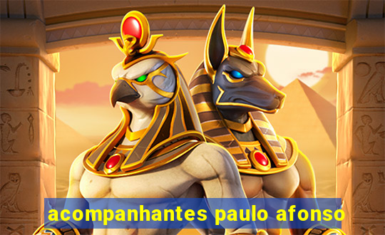 acompanhantes paulo afonso