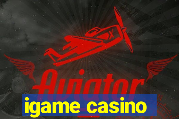 igame casino