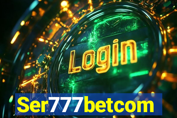 Ser777betcom
