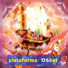 plataforma 136bet paga mesmo
