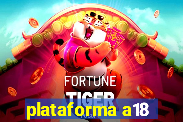 plataforma a18