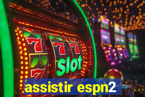 assistir espn2