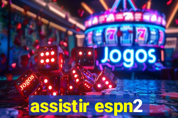 assistir espn2