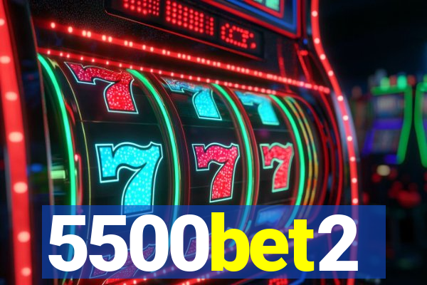 5500bet2