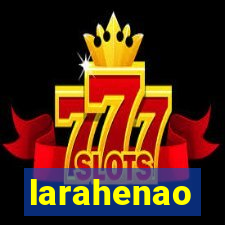 larahenao