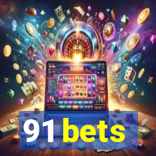 91 bets