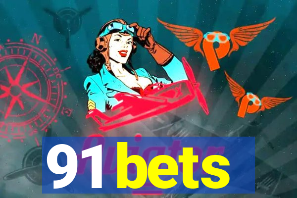 91 bets