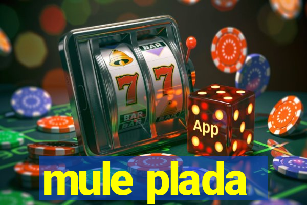 mule plada