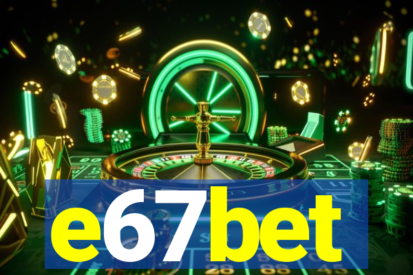 e67bet