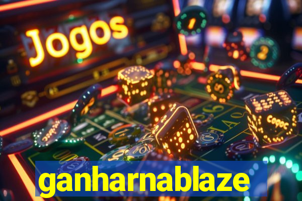 ganharnablaze