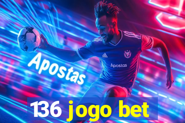 136 jogo bet