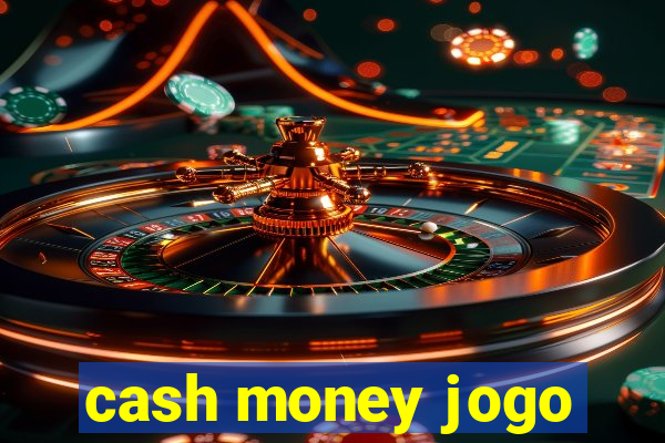 cash money jogo