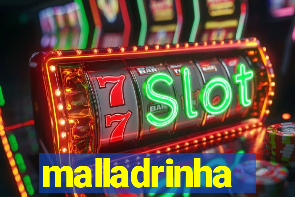 malladrinha