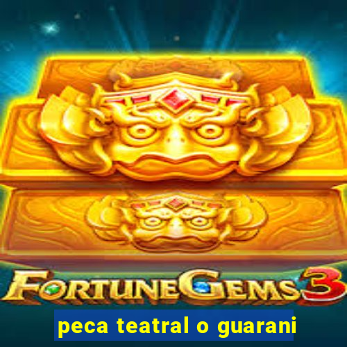 peca teatral o guarani