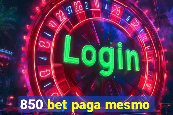 850 bet paga mesmo