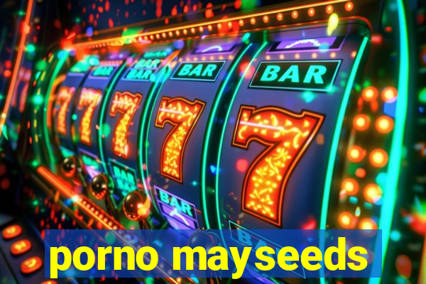 porno mayseeds