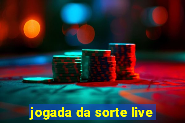 jogada da sorte live