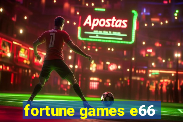 fortune games e66