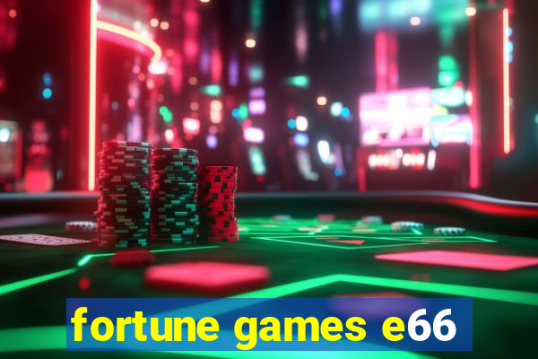fortune games e66