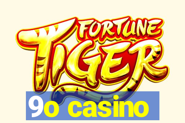 9o casino
