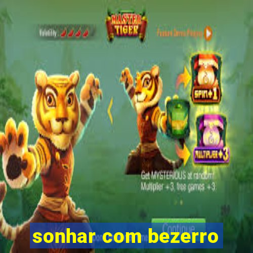 sonhar com bezerro