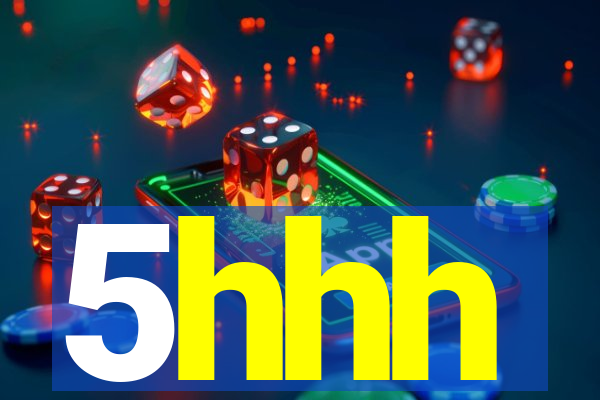 5hhh