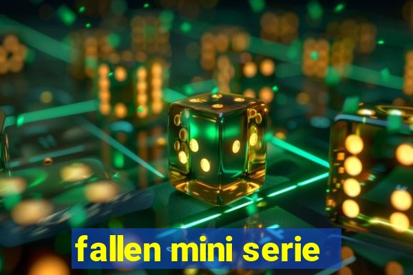 fallen mini serie