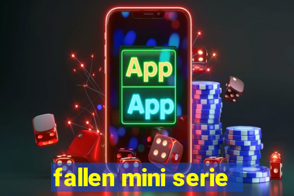 fallen mini serie