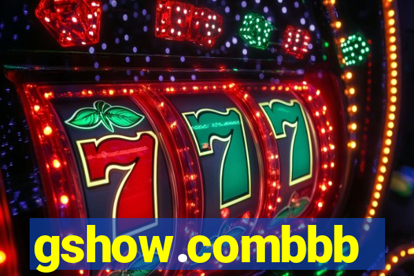 gshow.combbb