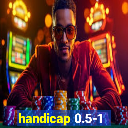 handicap 0.5-1