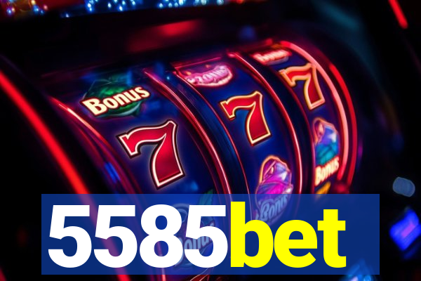 5585bet