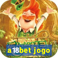 a18bet jogo