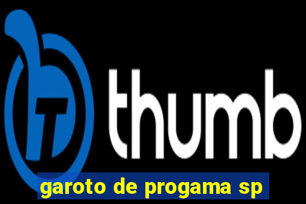 garoto de progama sp