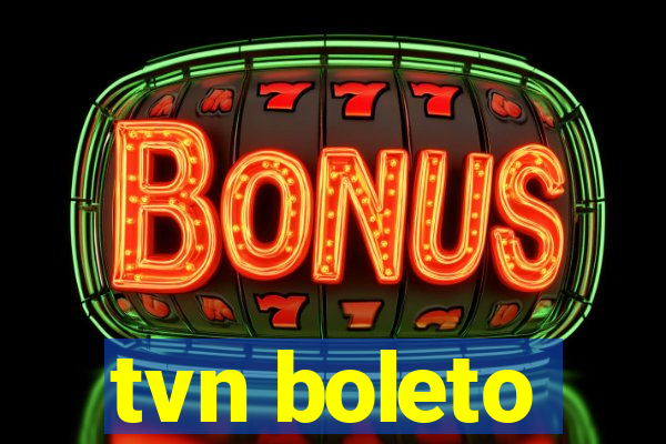 tvn boleto