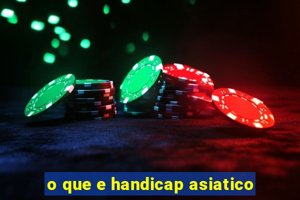 o que e handicap asiatico