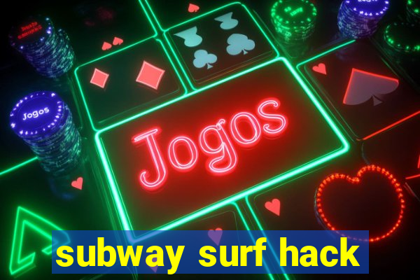 subway surf hack