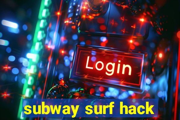 subway surf hack