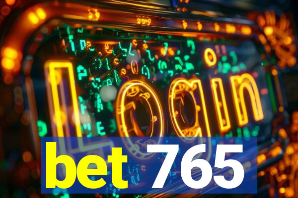 bet 765