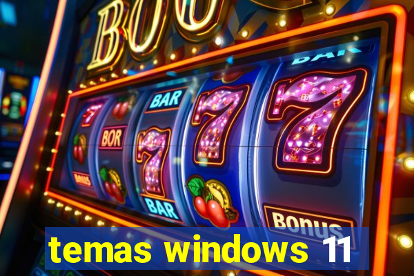temas windows 11