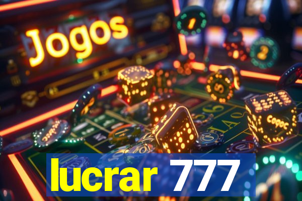 lucrar 777