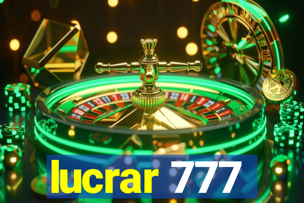 lucrar 777
