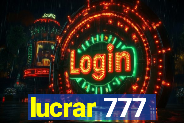 lucrar 777