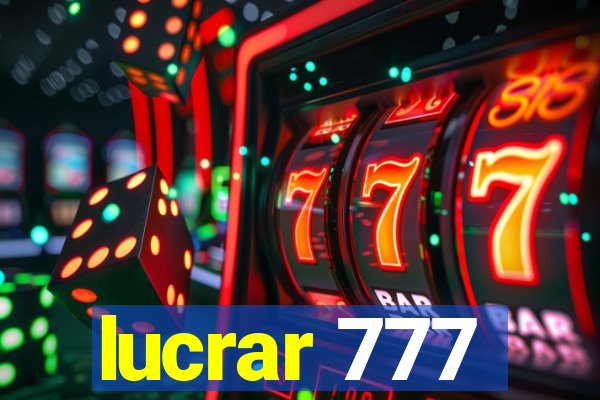 lucrar 777