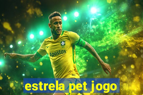 estrela pet jogo