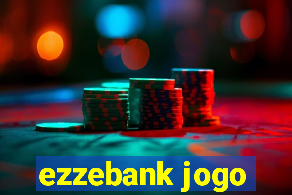 ezzebank jogo